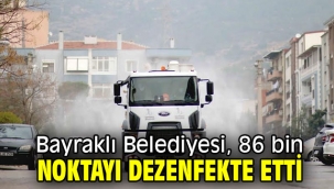 Bayraklı Belediyesi, 86 bin noktayı dezenfekte etti