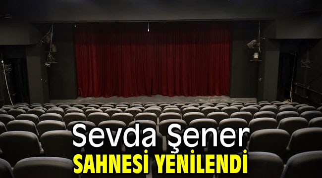 Bornova Belediyesi, Sevda Şener Sahnesi'ni  yeniledi