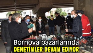 Bornova pazarlarında sıkı önlemler