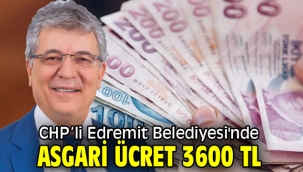 CHP'li Edremit Belediyesi'nde asgari ücret 3600 TL