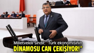 CHP'li Sındır, "Türk ekonomisinin dinamosu can çekişiyor!"