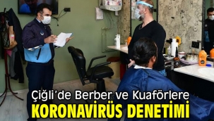 Çiğli'de Berber ve Kuaförlere Koronavirüs Denetimi