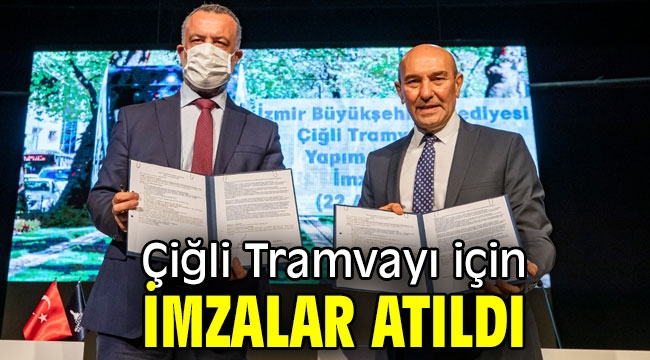 Çiğli Tramvayı için sözleşme yapıldı