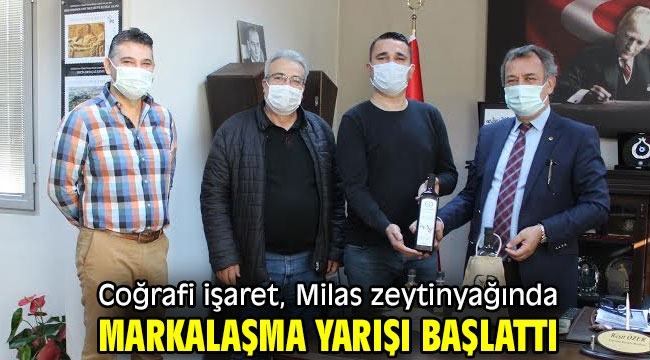 Coğrafi işaret, Milas zeytinyağında markalaşma yarışı başlattı