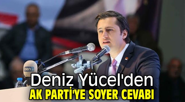 Deniz Yücel'den AK Parti'ye Soyer cevabı