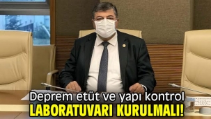 Deprem etüt ve yapı kontrol laboratuvarı kurulmalı!