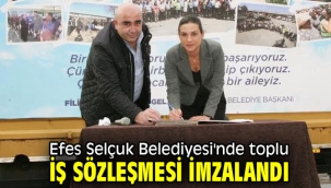 Efes Selçuk Belediyesi'nde toplu iş sözleşmesi imzalandı