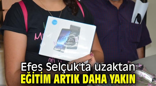 Efes Selçuk'ta uzaktan eğitim artık daha yakın