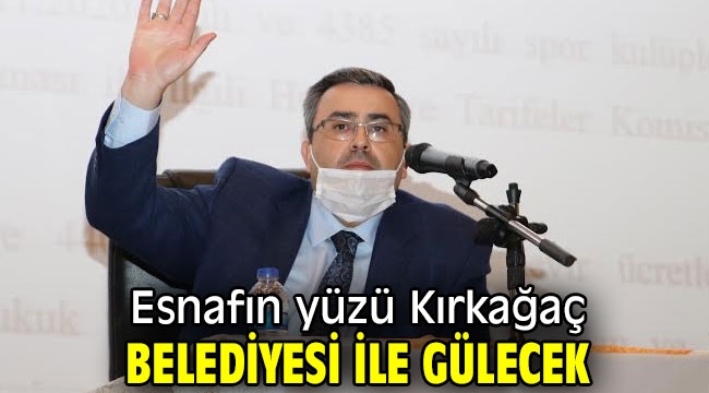 Esnafın yüzü Kırkağaç Belediyesi ile gülecek