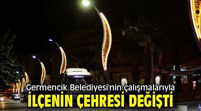 Germencik Belediyesi'nin çalışmalarıyla ilçenin çehresi değişti