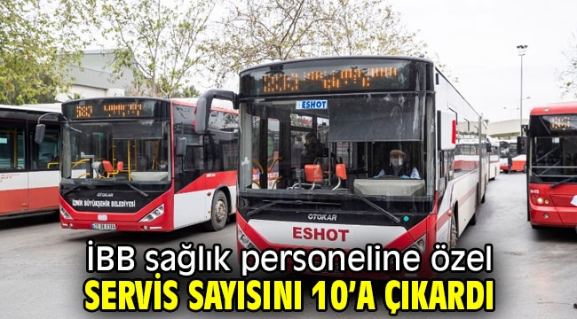 İBB sağlık personeline özel servis sayısını 10'a çıkardı