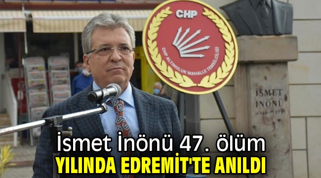 İsmet İnönü 47. ölüm yılında Edremit'te anıldı