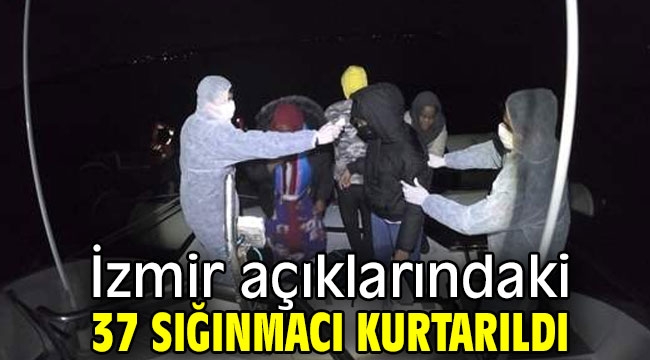 İzmir açıklarındaki 37 sığınmacı kurtarıldı