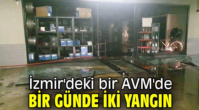 İzmir'de bir alışveriş merkezinde gün içinde iki yangın 