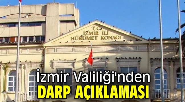 İzmir Valiliği'nden darp açıklaması