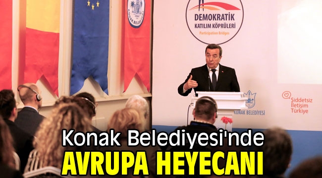 Konak Belediyesi'nde Avrupa heyecanı