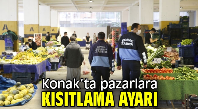 Konak'ta pazarlara kısıtlama ayarı