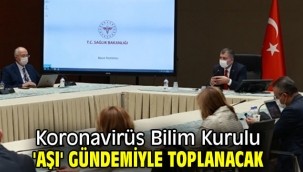 Koronavirüs Bilim Kurulu 'aşı' gündemiyle toplanacak