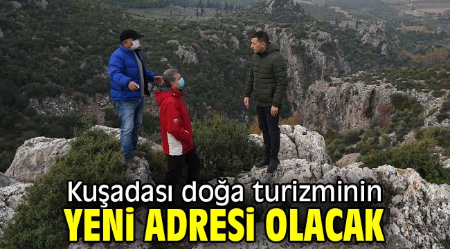 Kuşadası doğa turizminin yeni adresi olacak