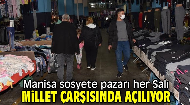 Manisa sosyete pazarı her Salı millet çarşısında açılıyor