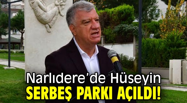 Narlıdere'de Hüseyin Serbeş Parkı açıldı!