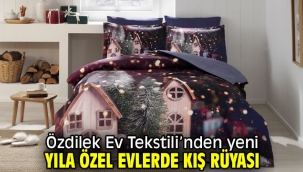 Özdilek Ev Tekstili'nden yeni yıla özel evlerde kış rüyası…