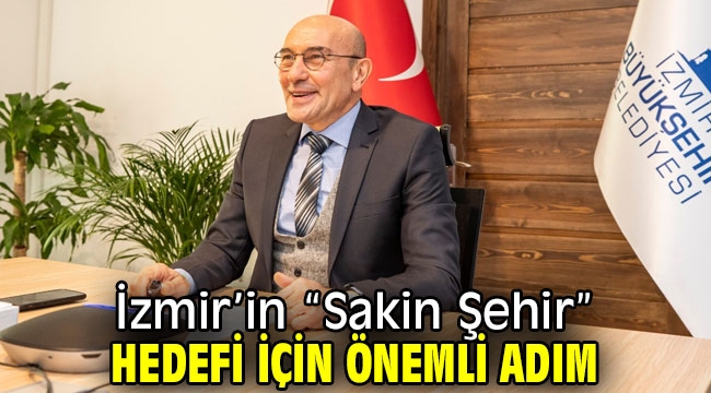 "Sakin Şehir" için önemli adım!