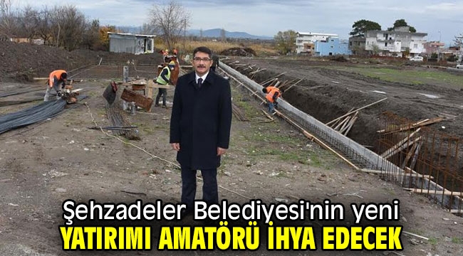 Şehzadeler Belediyesi'nin yeni yatırımı amatörü ihya edecek