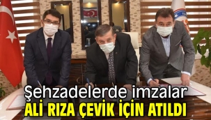 Şehzadelerde imzalar Ali Rıza Çevik için atıldı