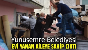 Yunusemre Belediyesi evi yanan aileye sahip çıktı