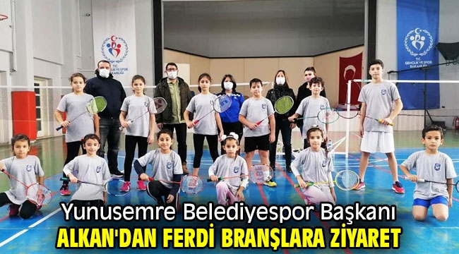 Yunusemre Belediyespor Başkanı Alkan'dan ferdi branşlara ziyaret