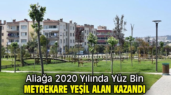 2020'de 1 Milyon 250 Bin Bitki Aliağa'da Toprakla Buluştu