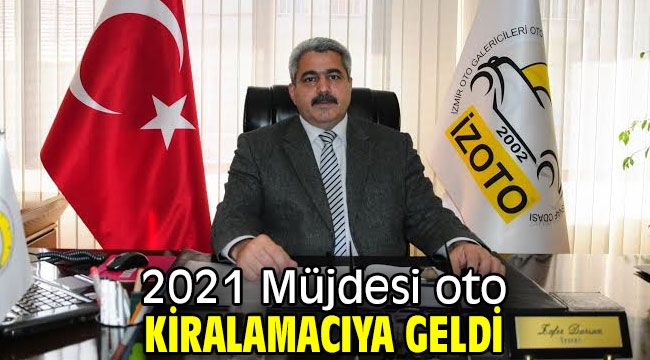 2021 Müjdesi oto kiralamacıya geldi