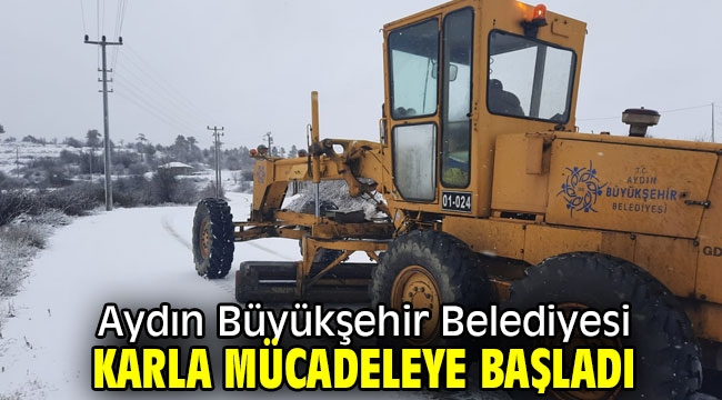 Aydın Büyükşehir Belediyesi karla mücadeleye başladı