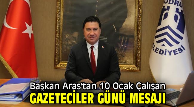 Başkan Aras'tan 10 Ocak Çalışan Gazeteciler Günü mesajı