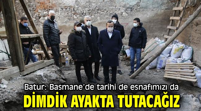 Başkan Batur'dan Basmane atağı