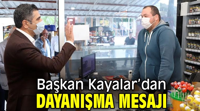 Başkan Kayalar'dan Dayanışma Mesajı