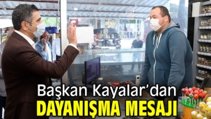 Başkan Kayalar'dan Dayanışma Mesajı