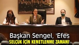 Başkan Sengel, 'Tek derdimiz Efes Selçuk olsun'