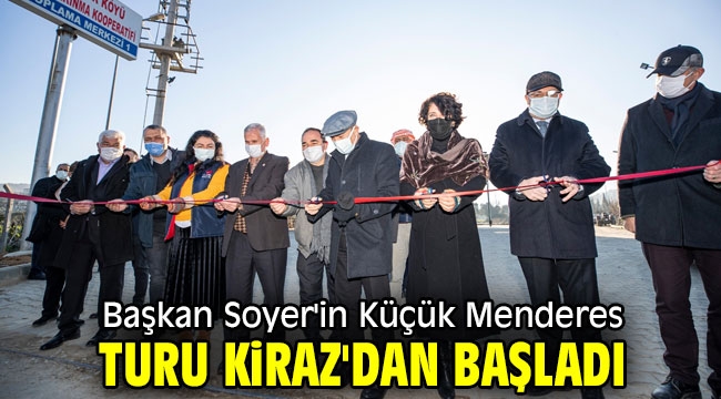 Başkan Soyer'in Küçük Menderes turu Kiraz'dan başladı