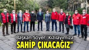 Başkan Soyer, ​"Kızılayımıza sahip çıkacağız"