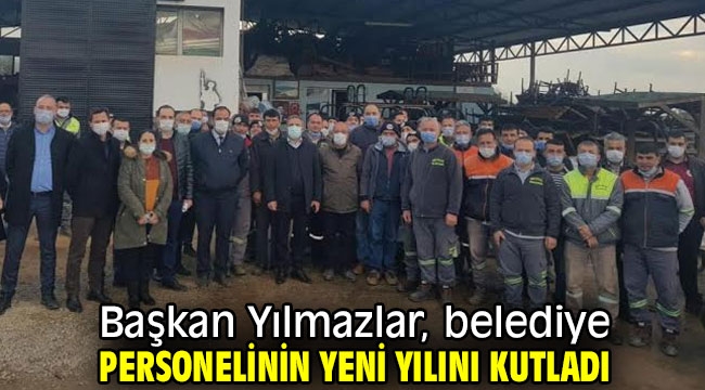 Başkan Yılmazlar, belediye personelinin yeni yılını kutladı