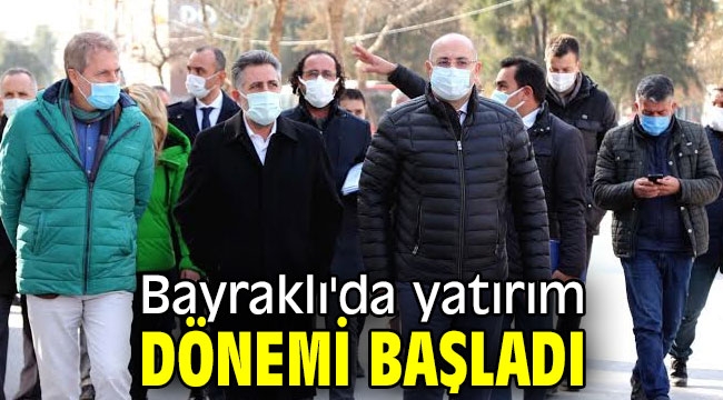 Bayraklı'da yatırım dönemi başladı