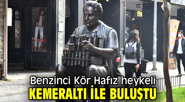 Benzinci Kör Hafız heykeli Kemeraltı'nda