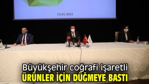 Büyükşehir coğrafi işaretli ürünler için düğmeye bastı