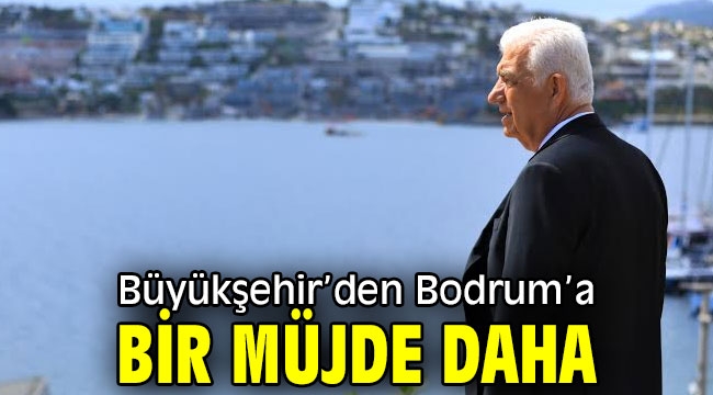 Büyükşehir'den Bodrum'a Bir Müjde Daha 