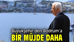 Büyükşehir'den Bodrum'a Bir Müjde Daha 