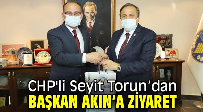 CHP'li Seyit Torun'dan Başkan Akın'a Ziyaret