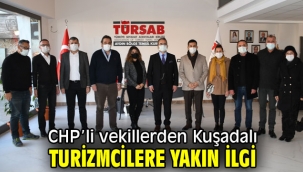 CHP'li vekillerden Kuşadalı turizmcilere yakın ilgi