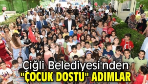 Çiğli Belediyesi'nden "Çocuk Dostu" Adımlar